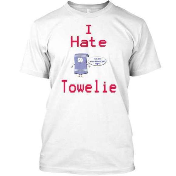 I Hate Towelie T Shirt - Picture 1 of 4